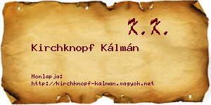 Kirchknopf Kálmán névjegykártya